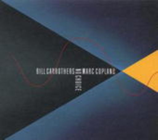 Bill Carrothers/Marc Copland – No Choice - Standard Visit Vol. 1