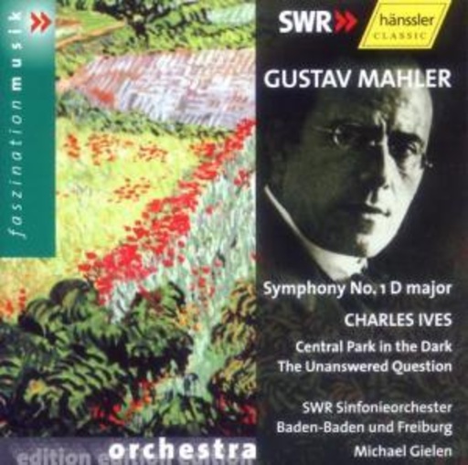 Michael Gielen/SWR Sinfonieorch. Baden-Baden und Freiburg – Mahler: Symphony No. 1 D Major/Ives: Central Park In The Dark/The Unanswered ...