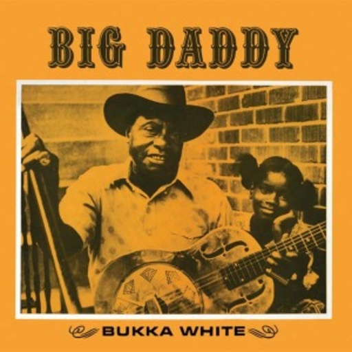 Bukka White – Big Daddy