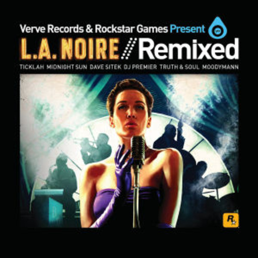 Diverse – L.A. Noire//Remixed - Verve Records & Rockstar Games present