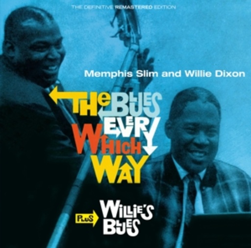 Memphis Slim And Willie Dixon – The Blues Every Which Way Plus Willie's Blues