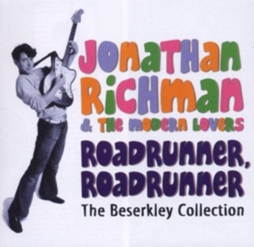 Jonathan Richman And The Modern Lovers – Roadrunner - The Beserkley Collection