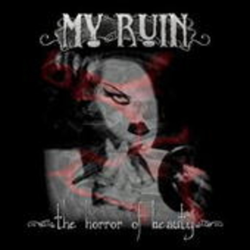 My Ruin – The Horror Of Beauty