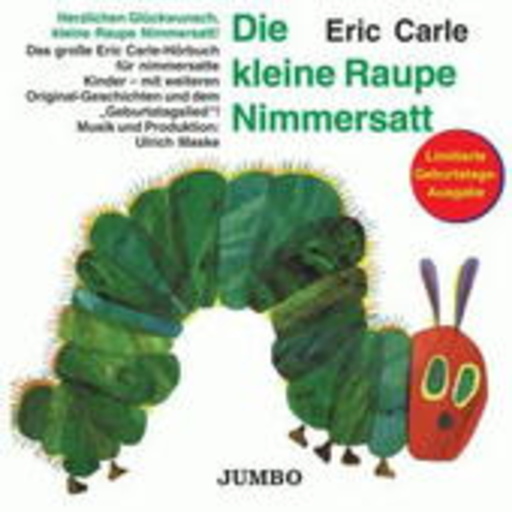 Eric Carle – Die kleine Raupe Nimmersatt