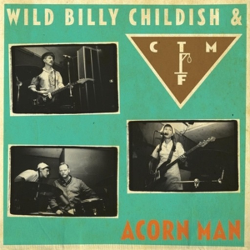 Wild Billy Childish & CTMF – Acorn Man