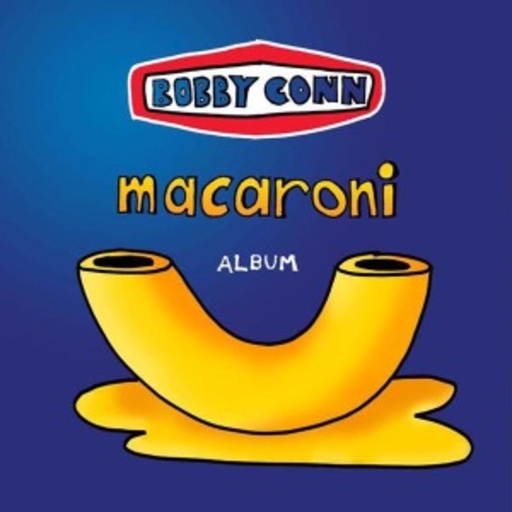 Bobby Conn – Macaroni