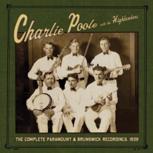 Charlie Poole & The Highlanders – The Complete Paramount & Brunswick Records