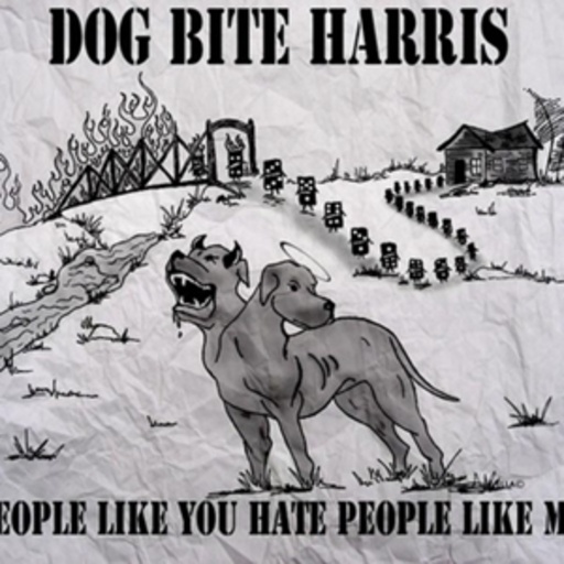 Dog Bite Harris – People Like You Hate Like Me