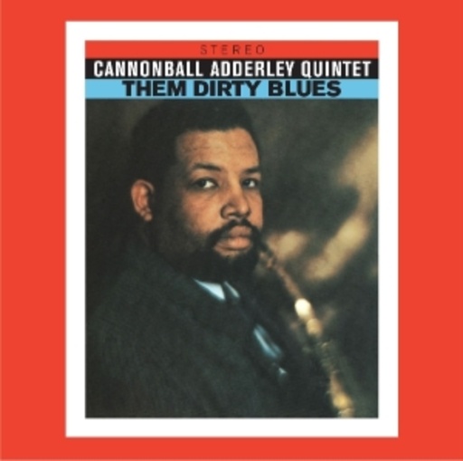 Cannonball Adderley – Them Dirty Blues