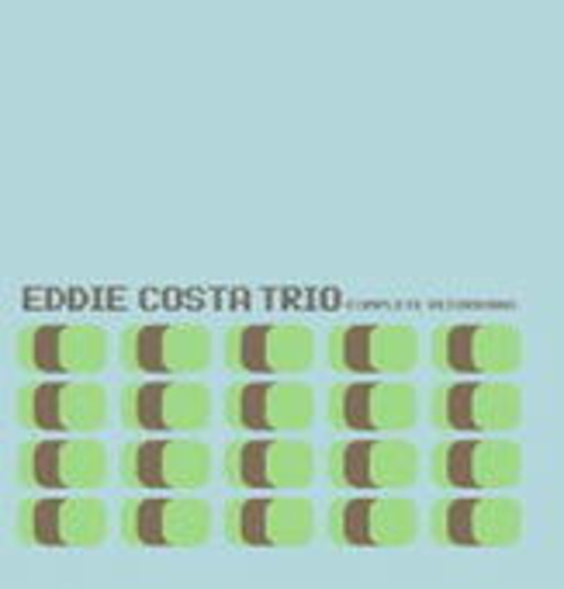 Eddie Costa Trio – Complete Recordings