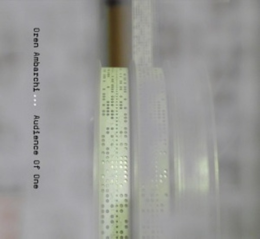 Oren Ambarchi – Audience Of One