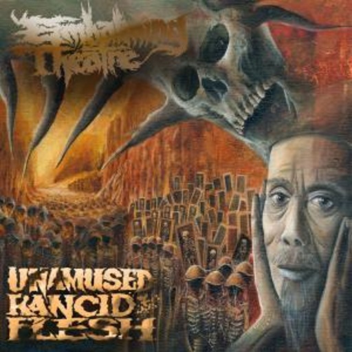 Embalming Theatre – Unamused Rancid Flesh