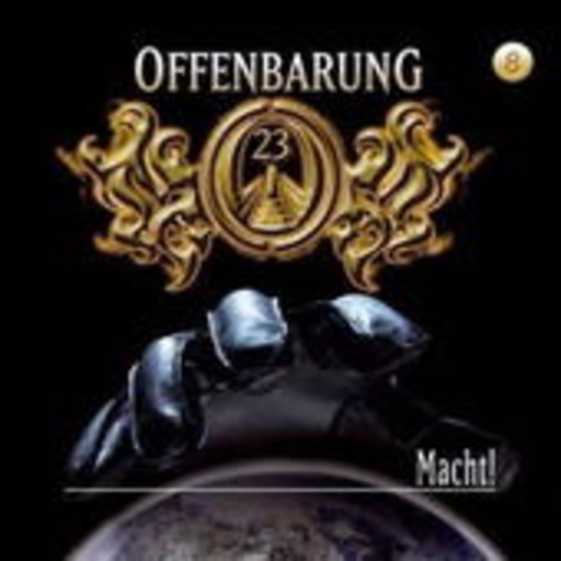 Diverse – Offenbarung 23 - Folge 8: Macht