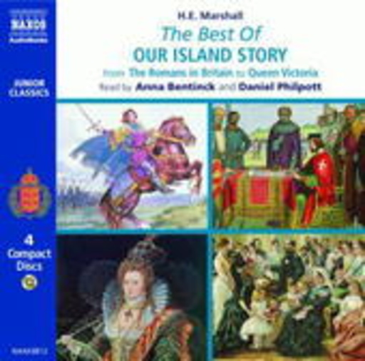 Anna Bentinck/Daniel Philpott – The Best Of Our Island Story - From The Romans In Britain To Queen Victoria
