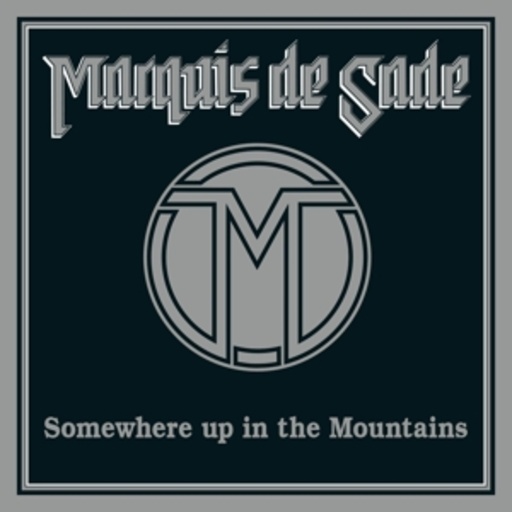 Marquis De Sade – Somewhere Up In The Mountains