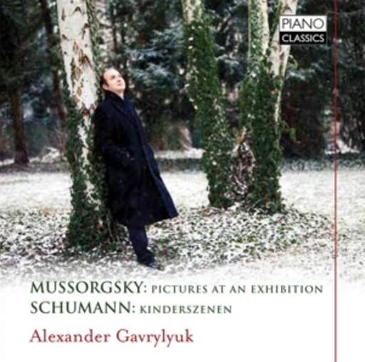 Alexander Gavrylyuk – Pictures At An Exhibition/Kinderszenen