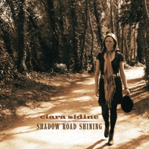 Ciara Sidine – Shadow Road Shining