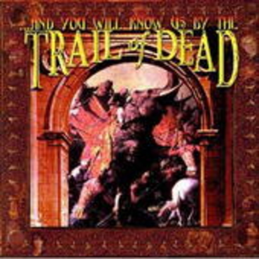 Trail Of Dead – And You Will Know Us By The ...