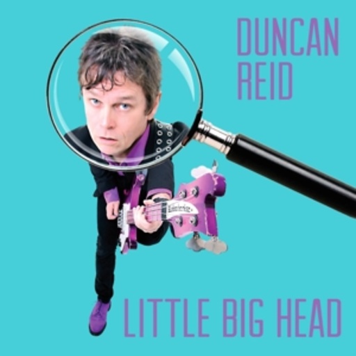 Duncan Reid – Little Big Head