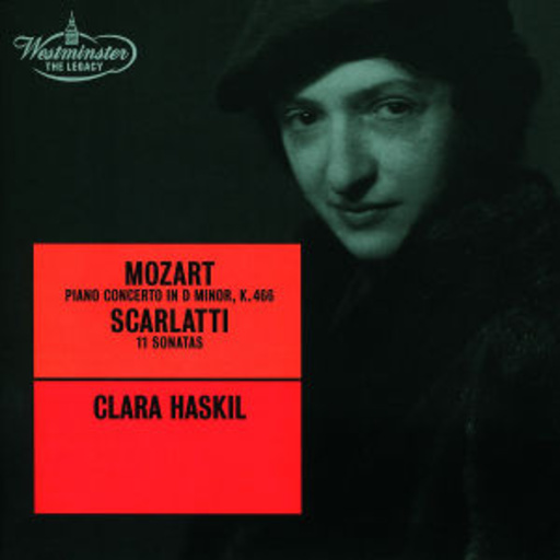 Clara Haskil/Henry Swoboda/Winterthur Symphonie Orch. – Mozart: Piano Concertos K. 466/Scarlatti: 11 Sonatas