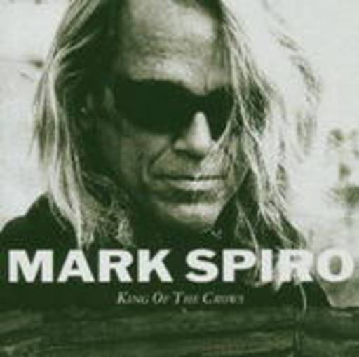 Mark Spiro – King Of The Crows
