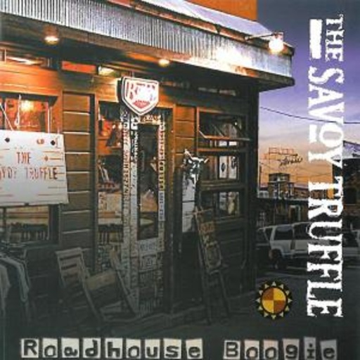 The Savoy Truffle – Roadhouse Boogie