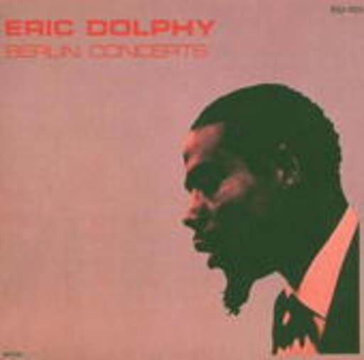 Eric Dolphy – Berlin Concerts