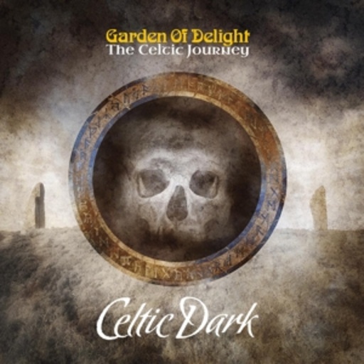 Garden Of Delight – The Celtic Journey - Celtic Dark