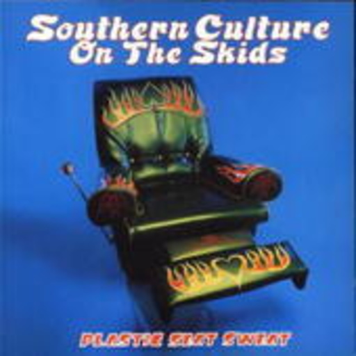 Southern Culture On The Skids – Plastic Seat Sweat
