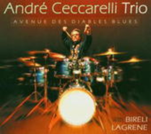 Andre Ceccarelli Trio – Avenue Des Diables Blues