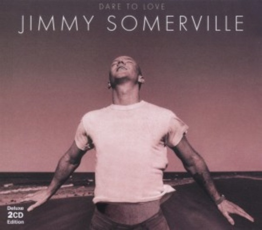 Jimmy Somerville – Dare To Love