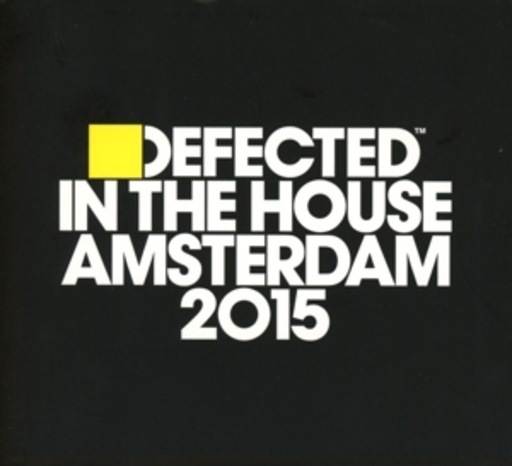 Defected In The House – Amsterdam 2015