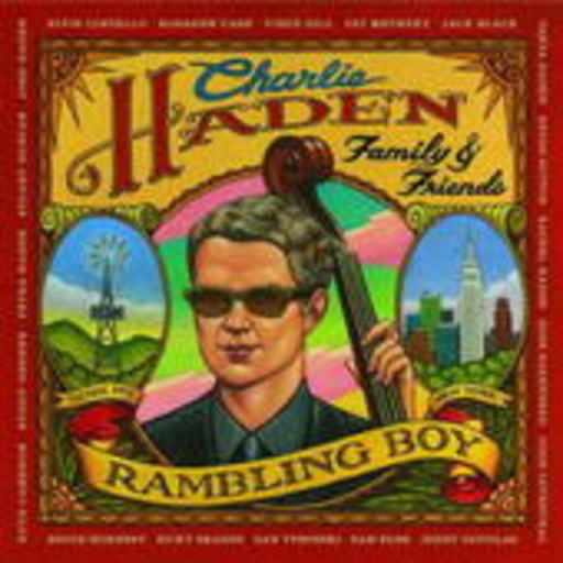 Charlie Haden Family & Friends – Rambling Boy