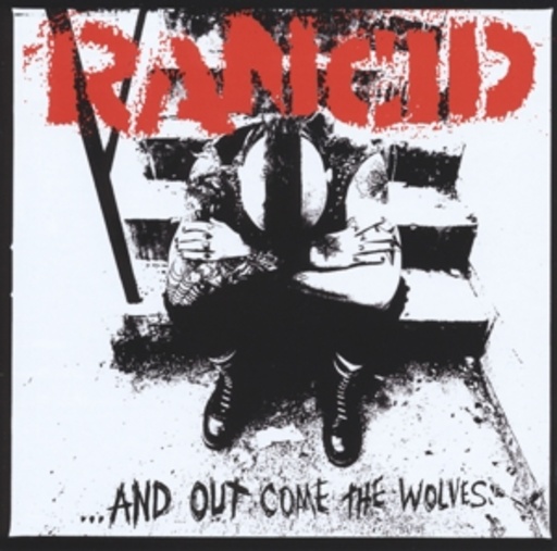 Rancid – ... And Out Come The Wolves