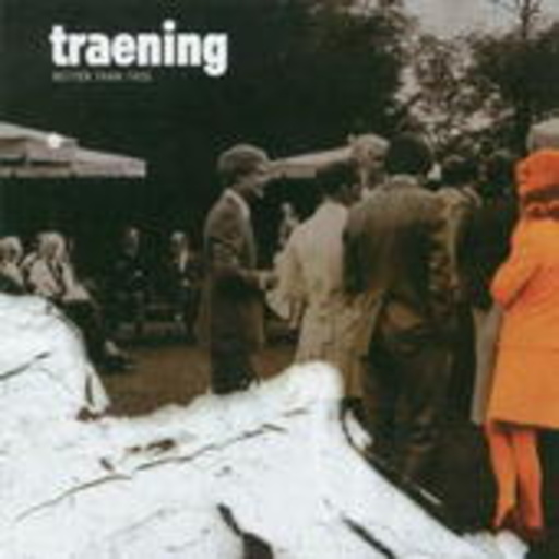 Traening – Better Than This