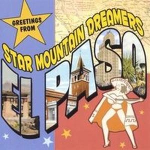 Star Mountain Dreamers – Greetings From El Paso
