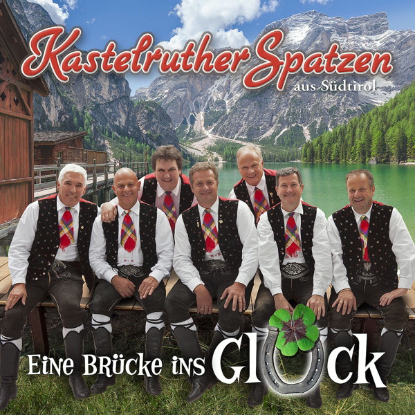 Kastelruther Spatzen – Eine Brücke ins Glück