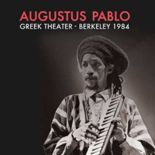 Augustus Pablo – Greek Theater - Berkeley 1984
