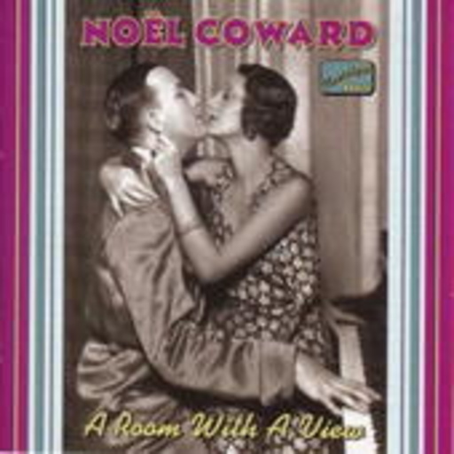 Noël Coward – A Room With A View