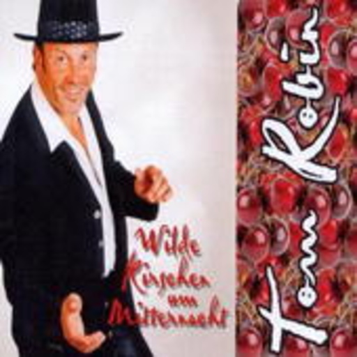 Tom Robin – Wilde Kirschen um Mitternacht