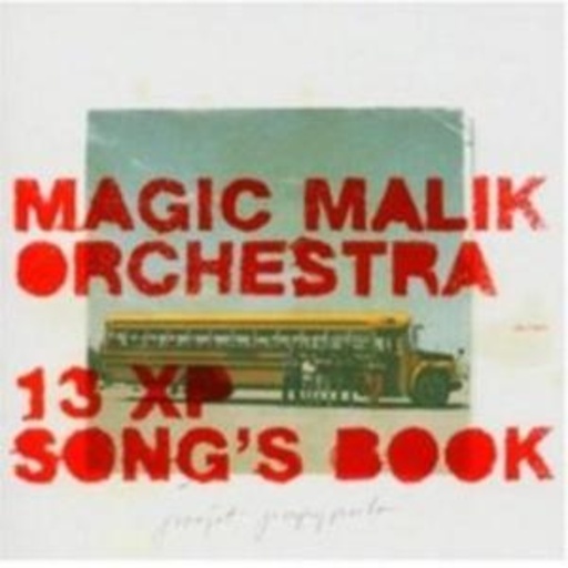 Magic Malik Orchestra – 13 XP Song's Book
