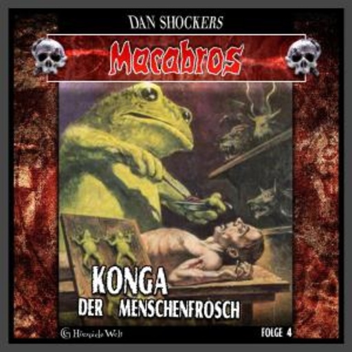 Simon Gosejohann/Nandini Mitra/Helmut Krauss – Macabros Folge 4 - Konga der Menschenfrosch