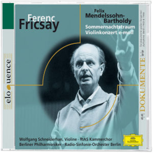 Ferenc Fricsay/RIAS-Kammerorchester – Ein Sommernachtstraum/Violinkonzert In E-Moll (Eloquence)