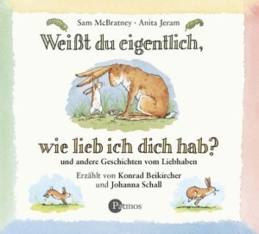 Weißt du eigentlich, wie lieb ich dich hab?
