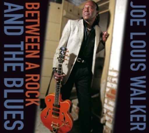 Joe Luis Walker – Between A Rock And The Blues
