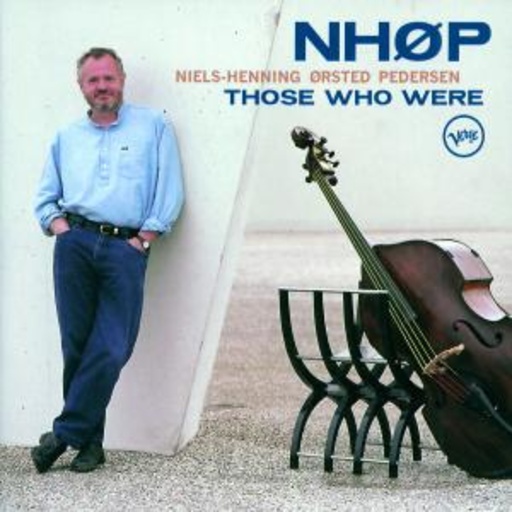 Niels-Henning Orsted Petersen – Those Who Were