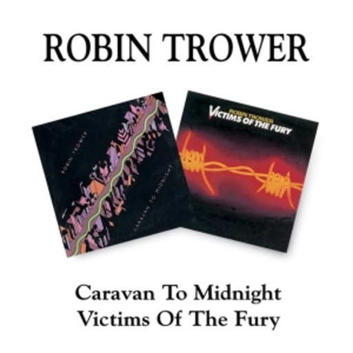 Robin Trower – Caravan To Midnight/Victims Of The Future
