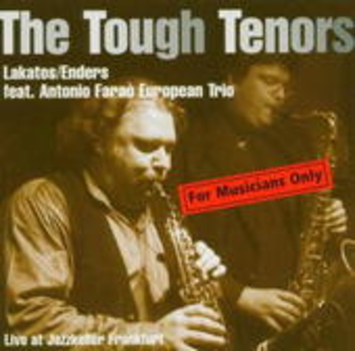 Tony Lakatos & Johannes Enders – The Tough Tenors - Live At Jazzkeller Frankfurt