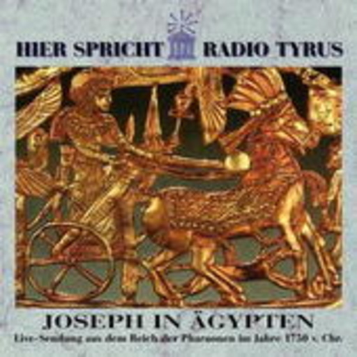 Diverse – Hier spricht Radio Tyrus - Joseph in Ägypten - Live-Sendung aus dem Reich der P.