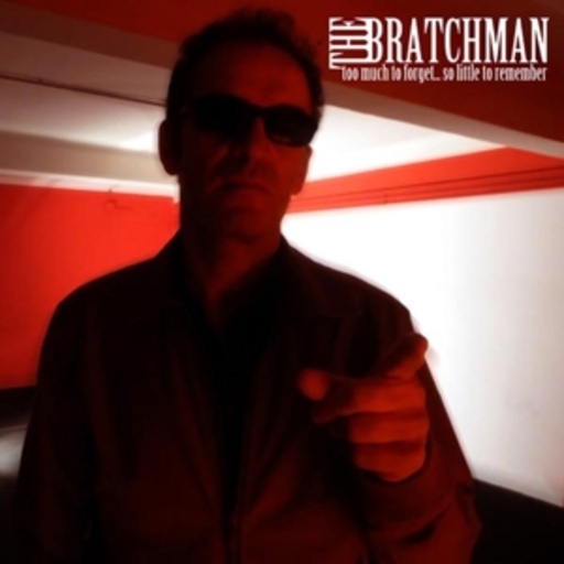 The Bratchman – Too Much To Forget...